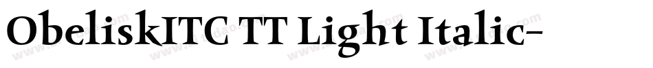 ObeliskITC TT Light Italic字体转换